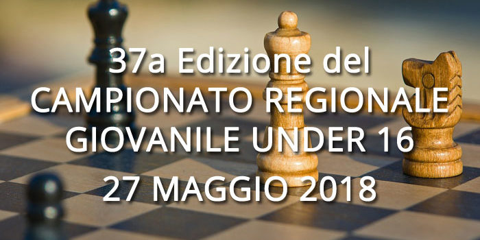 37A Edizione del CAMPIONATO REGIONALE GIOVANILE UNDER 16