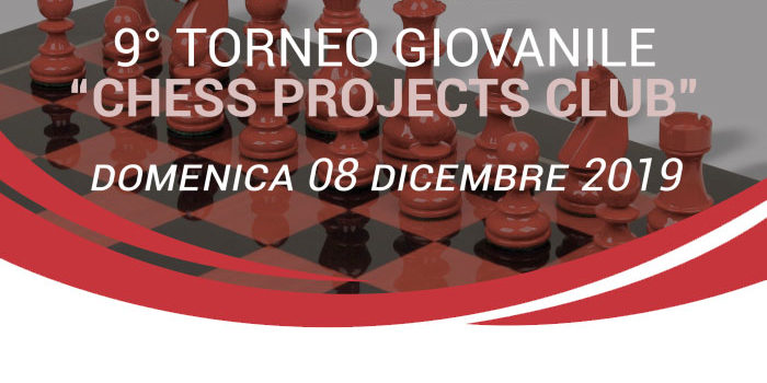 9° TORNEO GIOVANILE CHESS PROJECTS CLUB