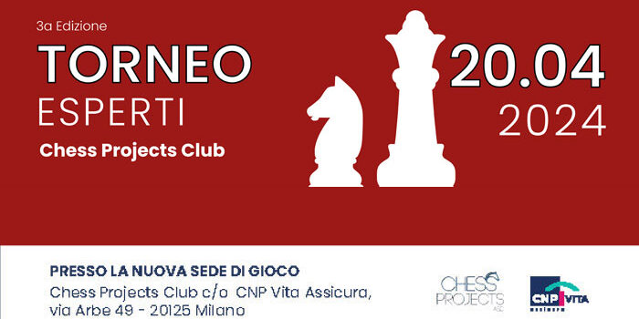 TORNEO ESPERTI CHESS PROJECTS CLUB - 20/04/24